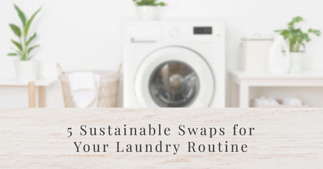 5 Sustainable Swaps for Your Laundry Routine | Eco-Friendly Laundry Tips