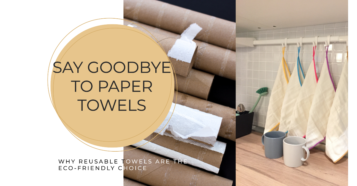 Say Goodbye to Paper Towels: Why Reusable Towels are the Eco-Friendly