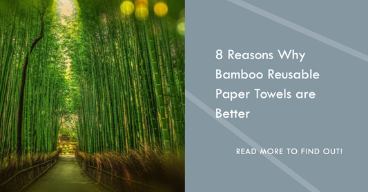 8 reasons why bamboo reusable paper towels are better